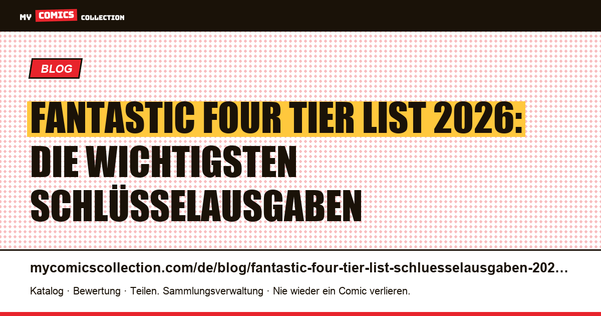 Fantastic-Four-Tier-List 2026: die Schlüsselausgaben nach Rang, Artikelillustration