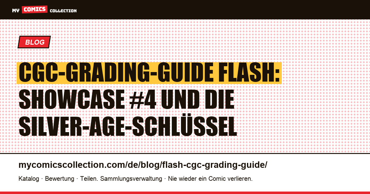 CGC-Grading-Guide für Flash-Comics: Was graden, warum und zu welchem Preis, Artikelillustration