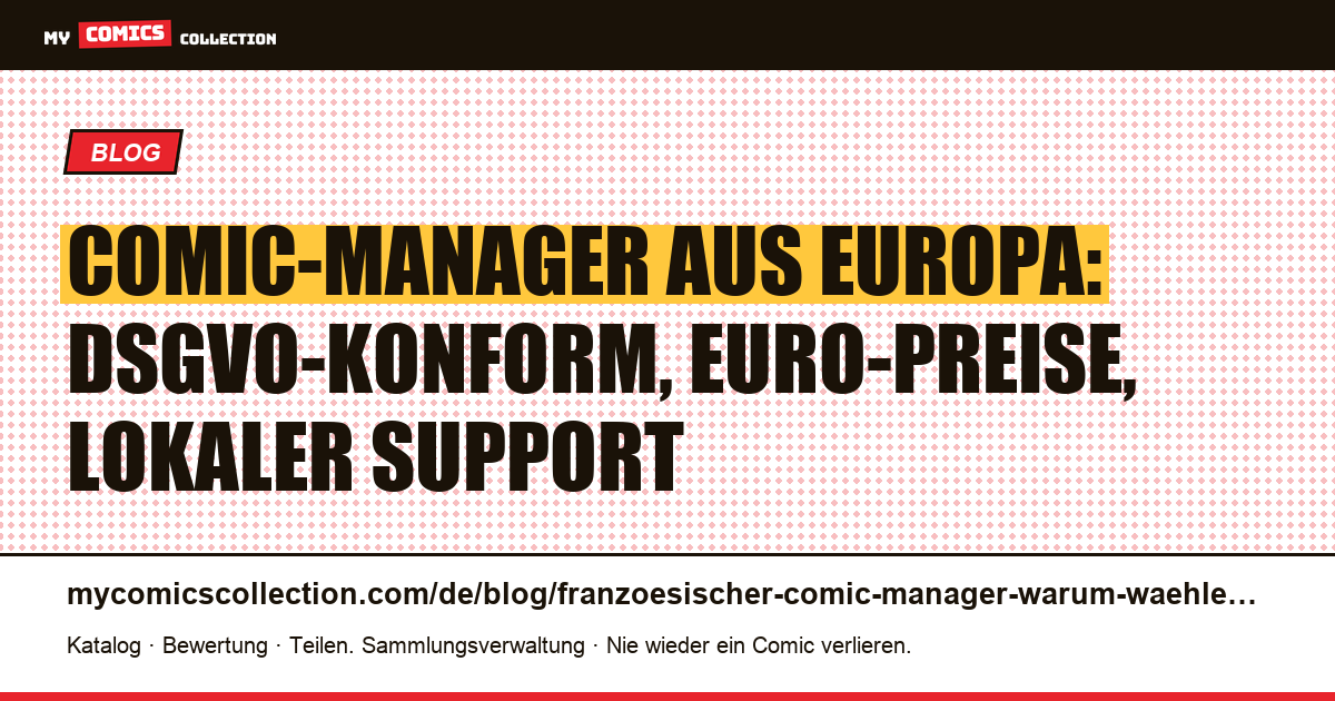 Warum einen europäischen Comic-Manager wählen? DSGVO, Euro-Preise und lokaler Support, Artikelillustration