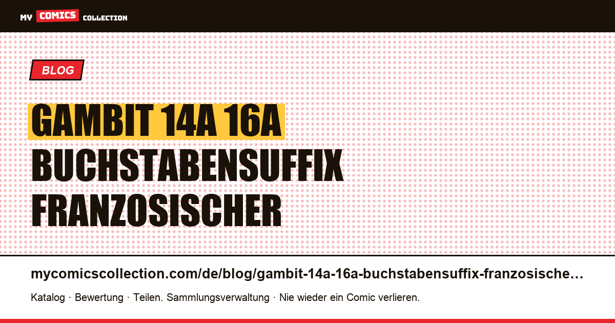 Gambit: „14A“, „16A“ – das Buchstabensuffix französischer Zahlen — Artikelillustration