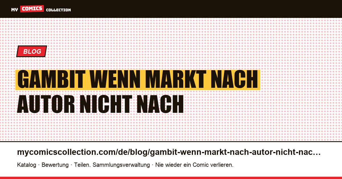 Gambit: wenn der Markt nach Autor und nicht nach Anzahl sortiert wird — Artikelillustration
