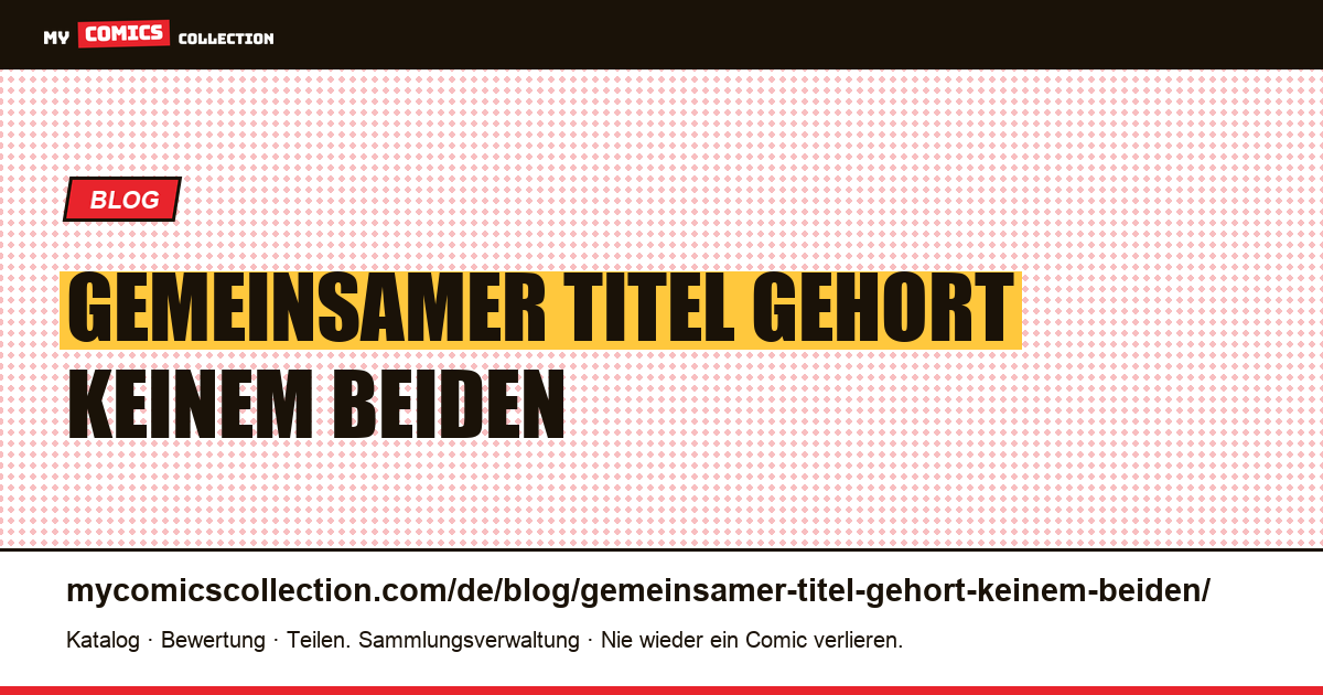Ein gemeinsamer Titel gehört keinem von beiden — Artikelillustration