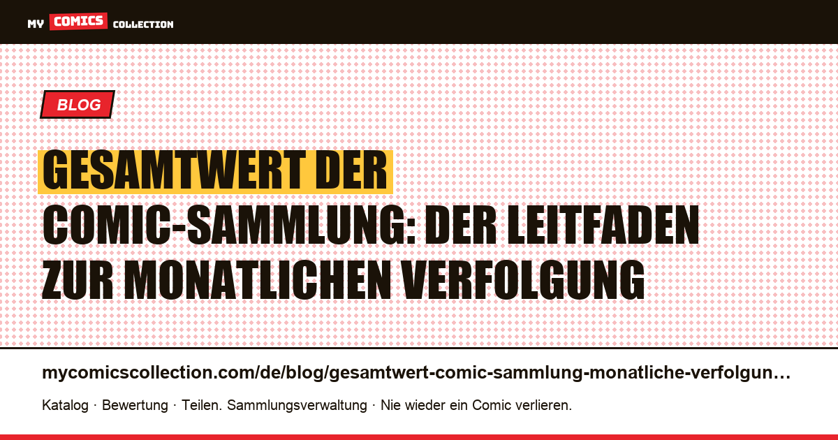 Gesamtwert der Comic-Sammlung: monatliche Verfolgung und Vorlage, Artikelillustration