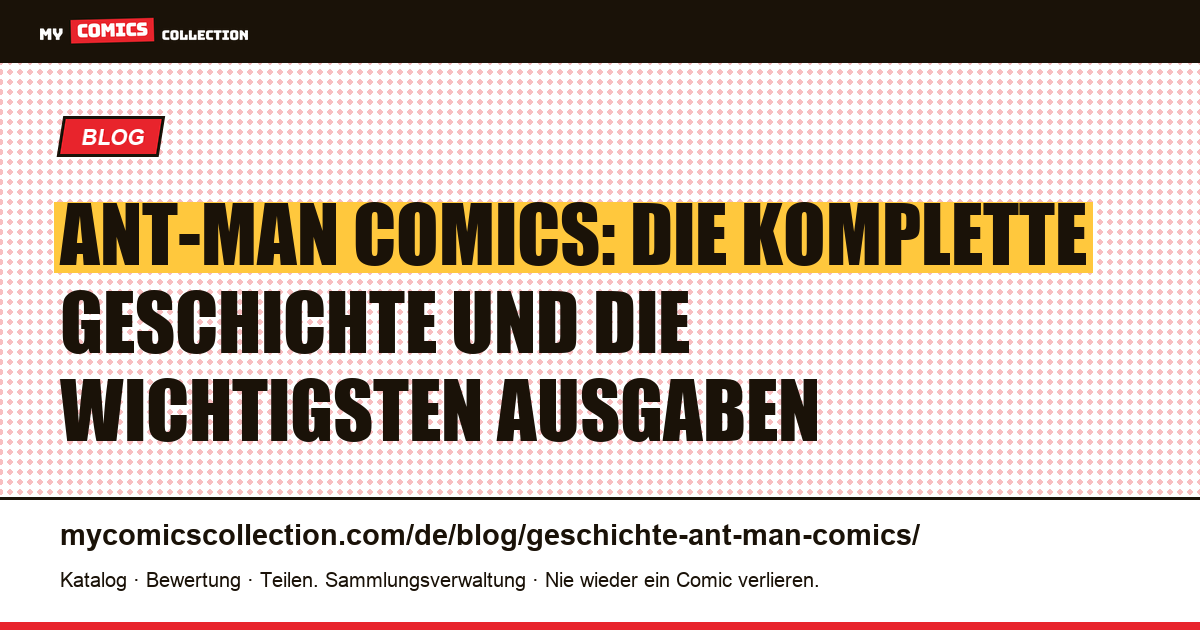 Die Geschichte von Ant-Man in Comics: Entstehung, Chronologie und Schlüsselausgaben, Artikelillustration