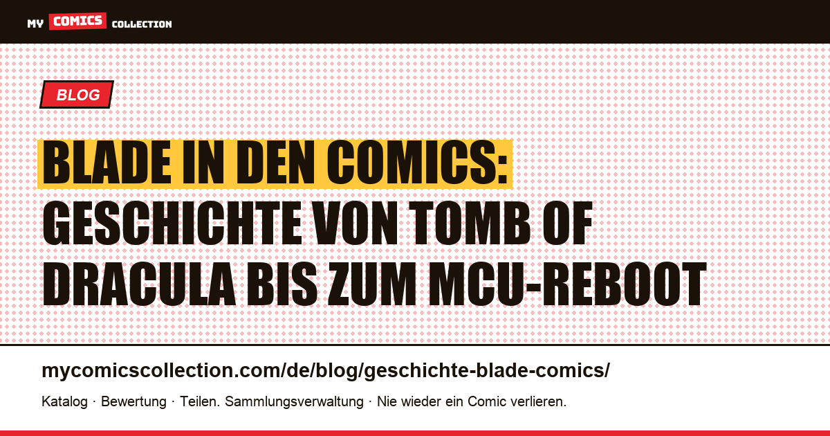Die Geschichte von Blade in den Comics: von Tomb of Dracula zu den Midnight Sons, Artikelillustration