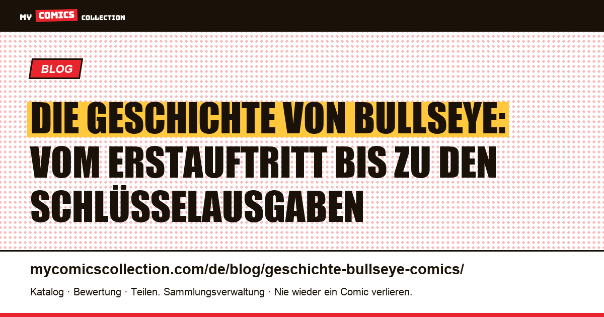 Die Geschichte von Bullseye: Ursprung, Biografie und Schlüsselausgaben, Artikelillustration