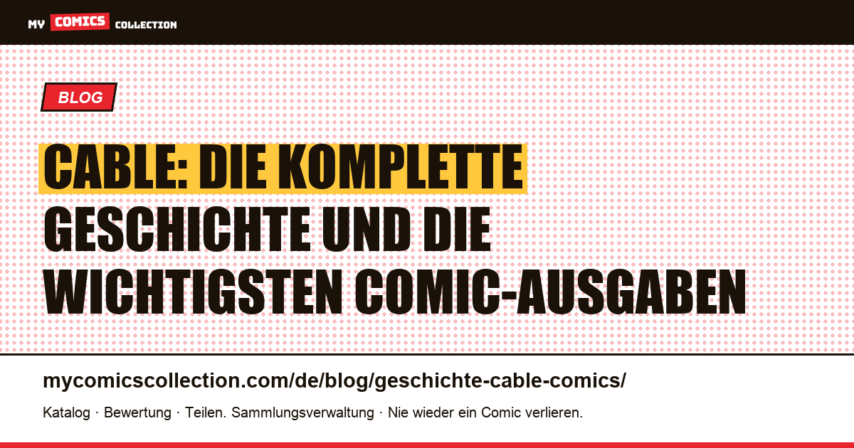 Cable: Geschichte, Biografie und Schlüsselausgaben der Comics, Artikelillustration