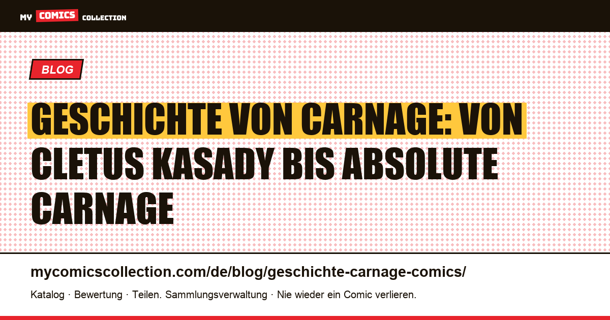 Geschichte von Carnage: Entstehung, Biografie und Schlüsselausgaben, Artikelillustration