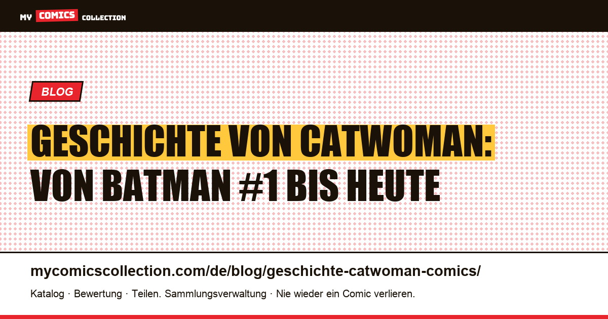 Geschichte von Catwoman: Herkunft, Biografie und Schlüsselausgaben, Artikelillustration