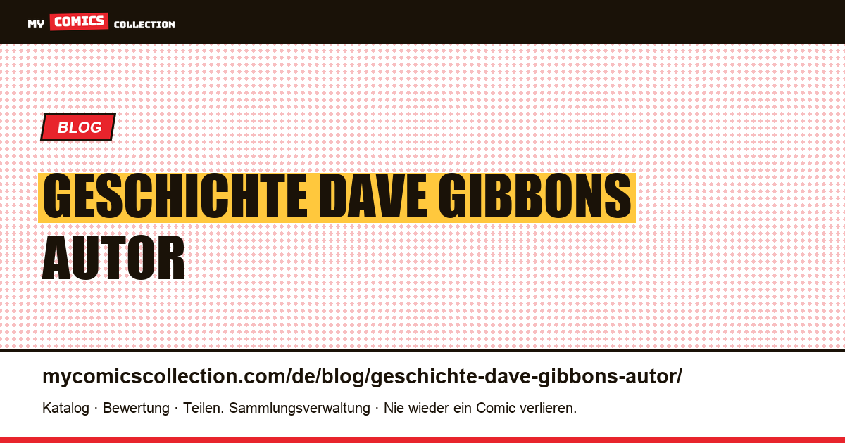 Geschichte Dave Gibbons Autor — Artikelillustration