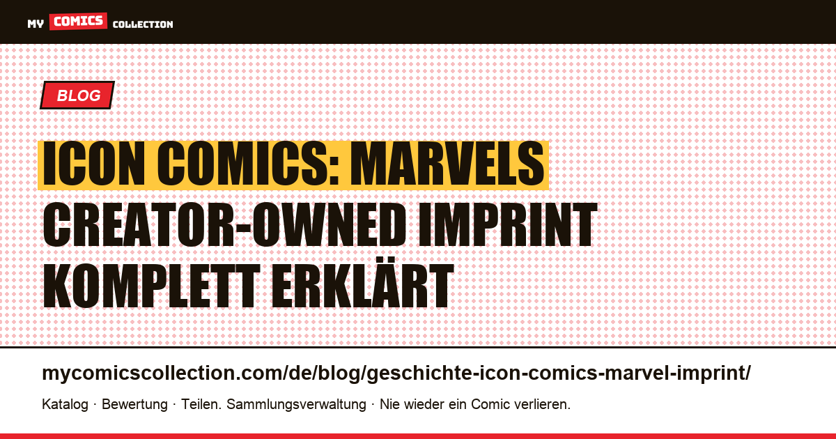 Icon Comics: Die Geschichte des creator-owned Imprints von Marvel, Artikelillustration