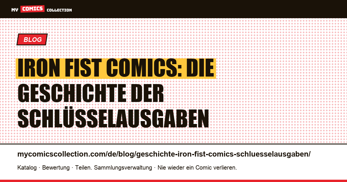 Iron Fist Comics: Geschichte und Schlüsselausgaben, Artikelillustration