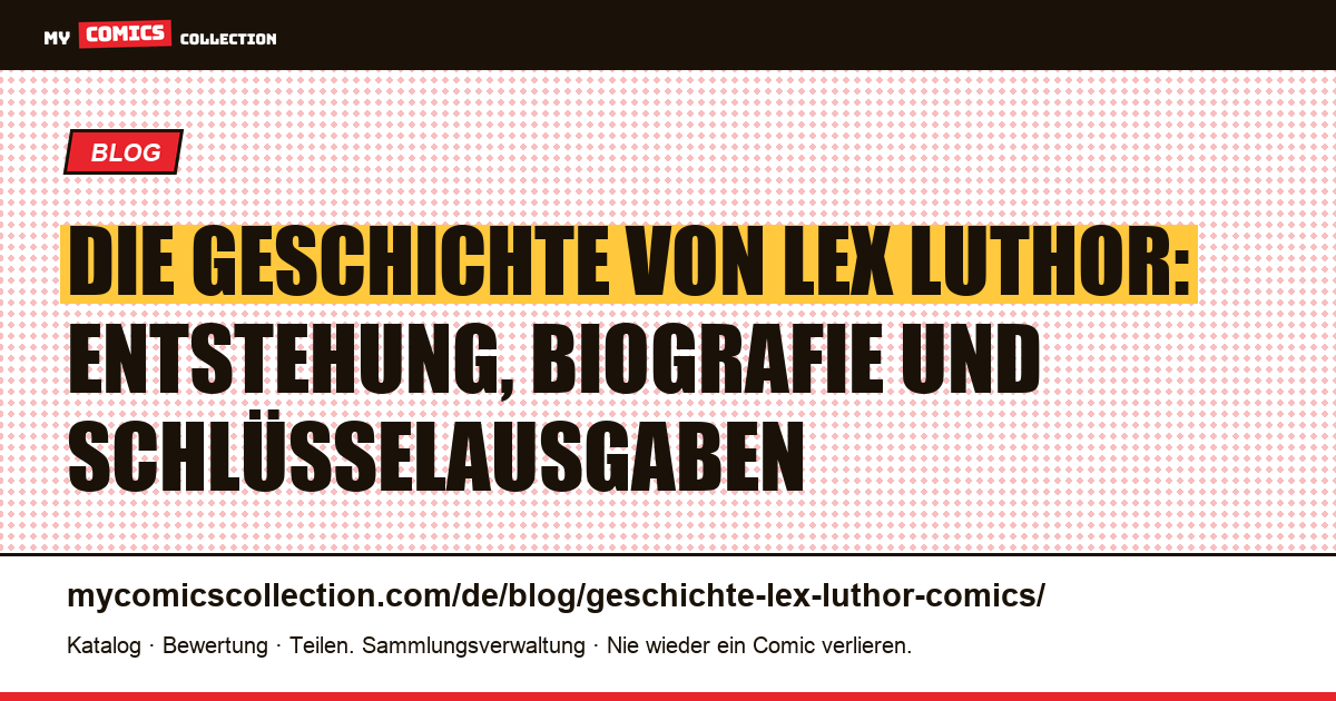 Die Geschichte von Lex Luthor in Comics: Entstehung, Biografie und Schlüsselausgaben, Artikelillustration