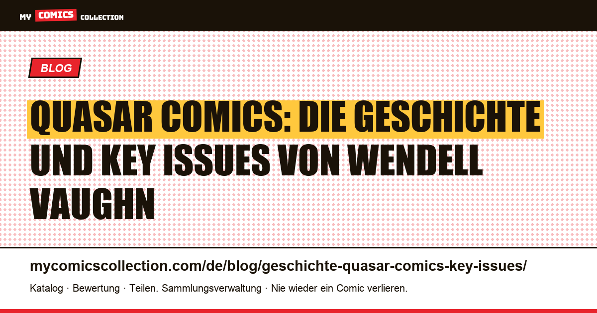 Quasar Comics: Geschichte und Key Issues von Wendell Vaughn, Artikelillustration