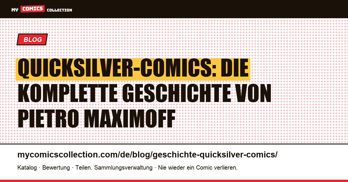 Geschichte von Quicksilver: Biografie, Serien und Schlüsselausgaben, Artikelillustration