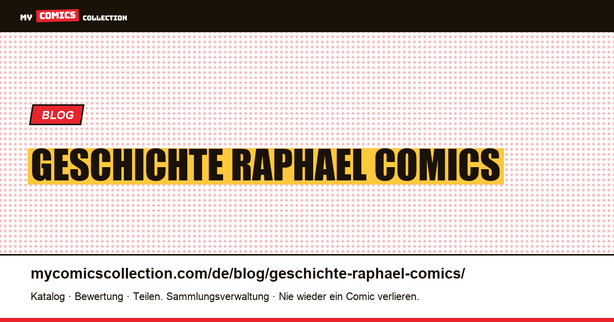 Geschichte Raphael Comics — Artikelillustration