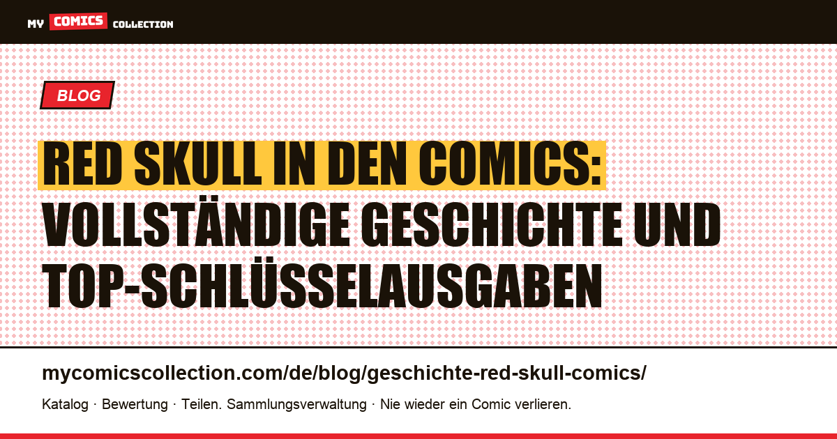 Die Geschichte von Red Skull in den Comics: Biografie, Serien und Schlüsselausgaben, Artikelillustration