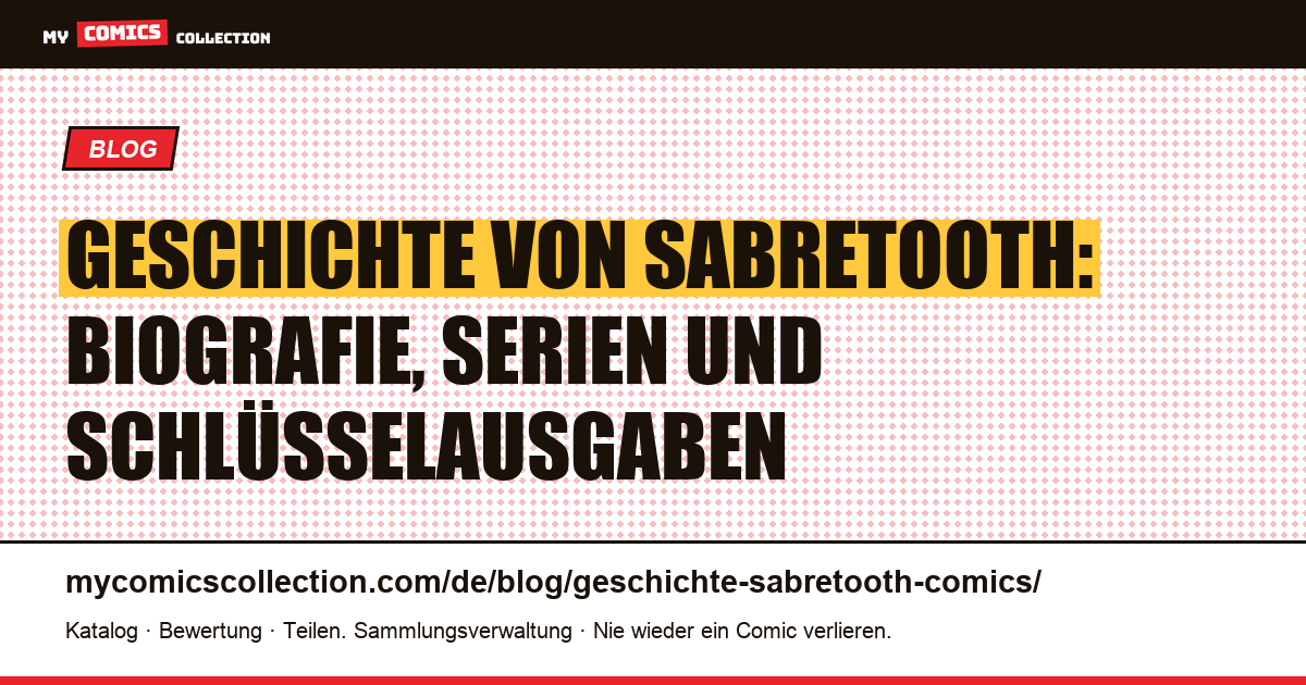 Geschichte von Sabretooth in den Comics: Biografie, Serien und Schlüsselausgaben, Artikelillustration