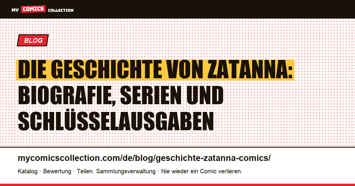 Die Geschichte von Zatanna: Biografie, Schlüsselausgaben und Comic-Chronologie, Artikelillustration