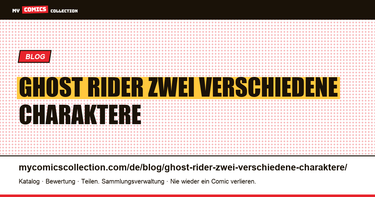 Ghost Rider: Zwei verschiedene Charaktere hinter demselben Serientitel — Artikelillustration