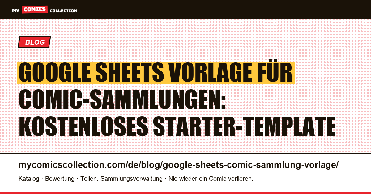 Google Sheets Vorlage für die Comic-Sammlung: 12 Spalten, Formeln und Migration, Artikelillustration