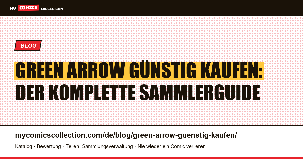 Green Arrow günstig kaufen: Schlüsselausgaben, Runs und Kaufplan, Artikelillustration