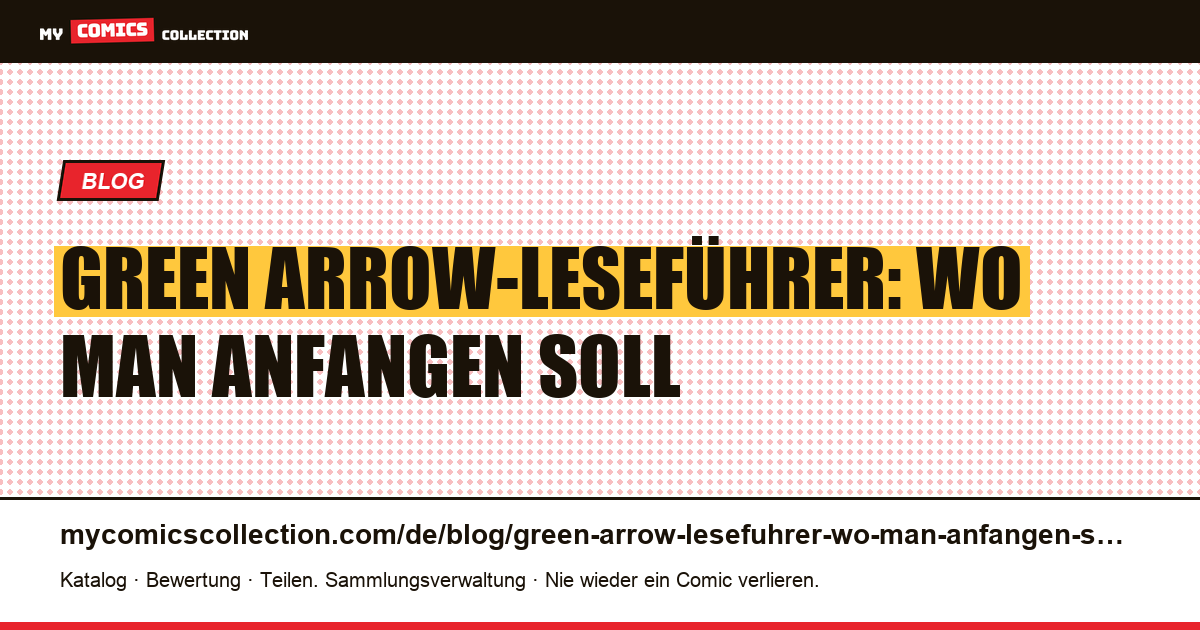 Green Arrow-Leseführer: Wo man anfangen soll — Artikelillustration