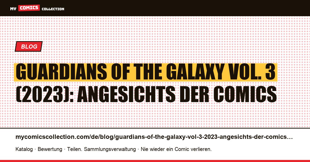 Guardians of the Galaxy Vol. 3 (2023): Angesichts der Comics — Artikelillustration