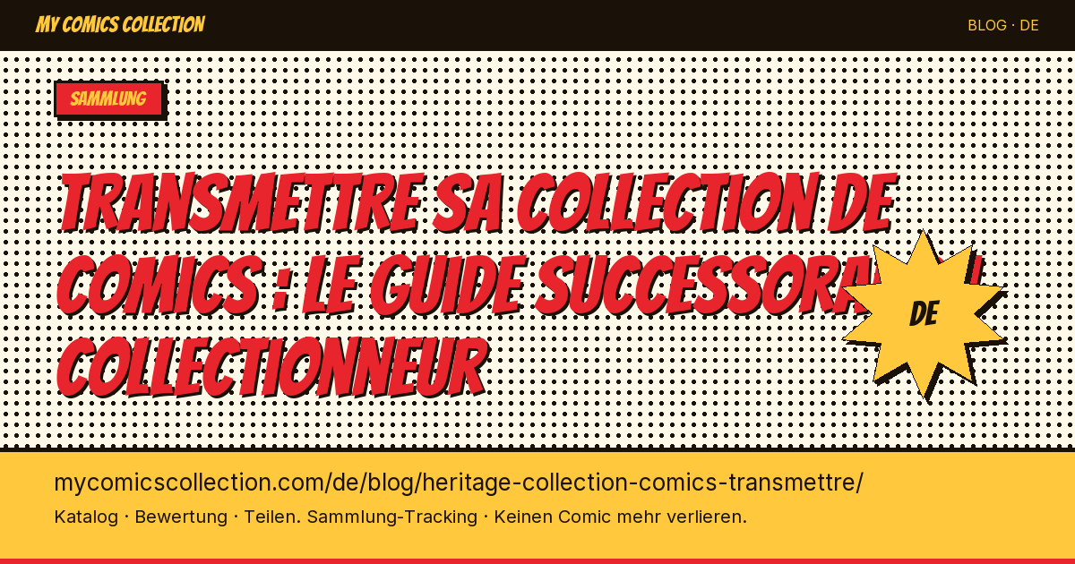 Die Comic-Sammlung vererben: Der Nachlass-Ratgeber für Sammler — Artikelillustration