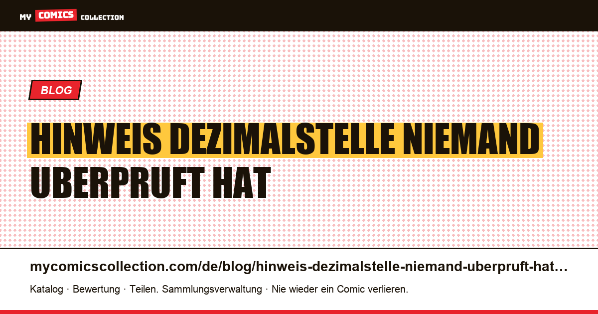 Der Hinweis auf eine Dezimalstelle, den niemand überprüft hat — Artikelillustration