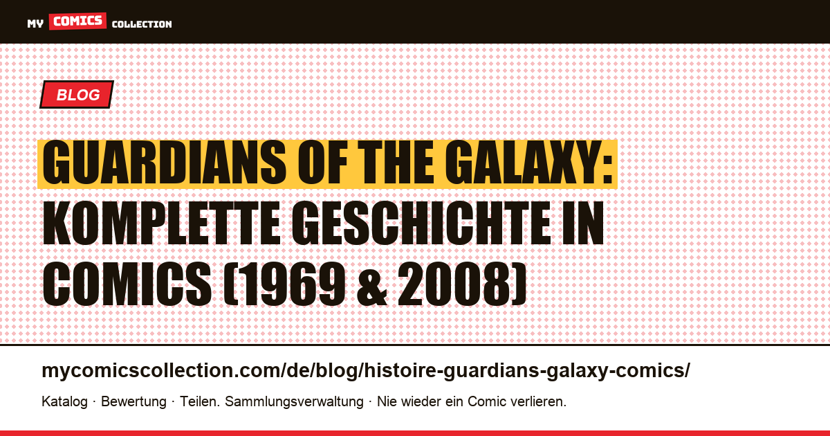 Guardians of the Galaxy: komplette Geschichte in Comics (1969 & 2008) — Artikelillustration