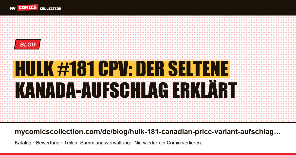 Hulk #181 Canadian Price Variant: Aufschlag und Seltenheit erklärt, Artikelillustration