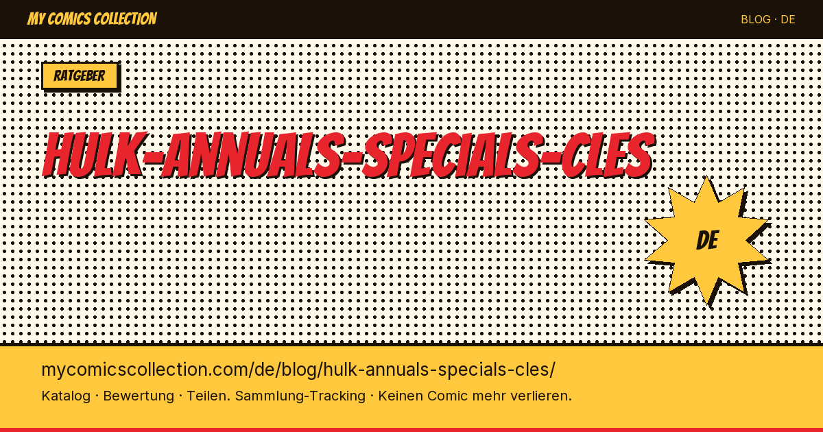 Hulk Annuals & Specials: Die wichtigsten Schlüsselausgaben — Artikelillustration