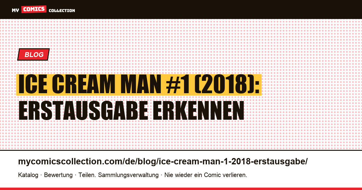 Ice Cream Man #1 (2018): Erstausgabe erkennen und bewerten, Artikelillustration