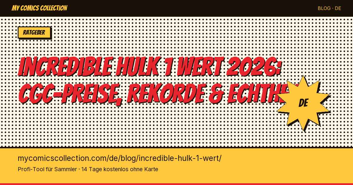 Was ist Incredible Hulk #1 wert? Der komplette Ratgeber 2026 — Artikel-Illustration
