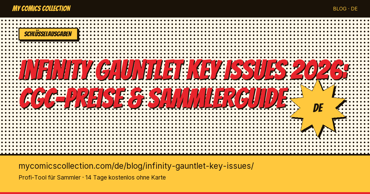 Infinity Gauntlet Key Issues: alle wichtigen Hefte und Marktwerte 2026 — Artikel-Illustration