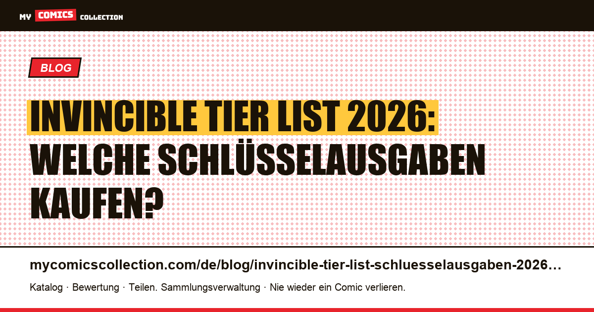 Invincible Tier List 2026: Die Schlüsselausgaben nach Rang S, A, B, C, Artikelillustration