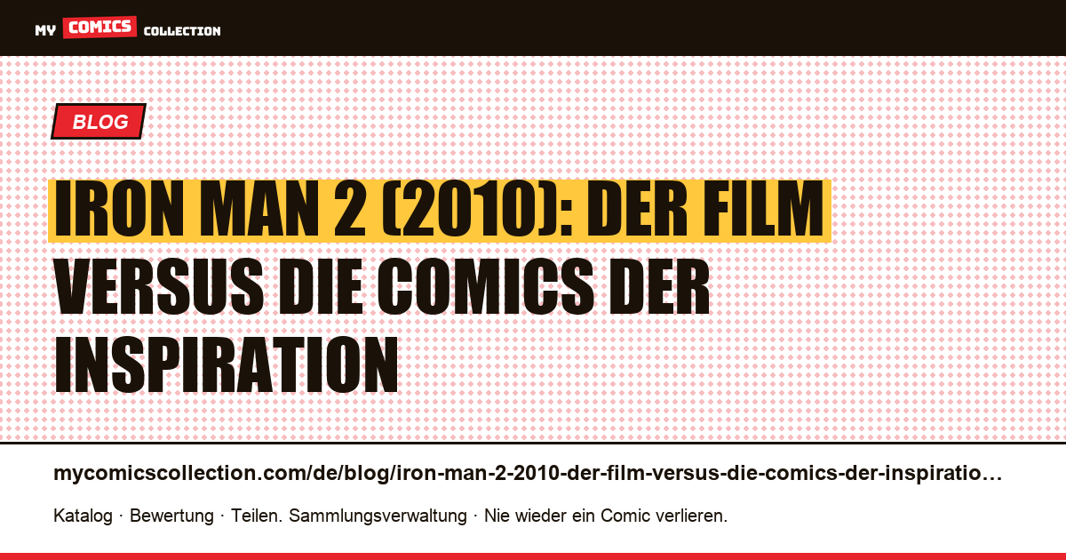 Iron Man 2 (2010): Der Film versus die Comics der Inspiration — Artikelillustration