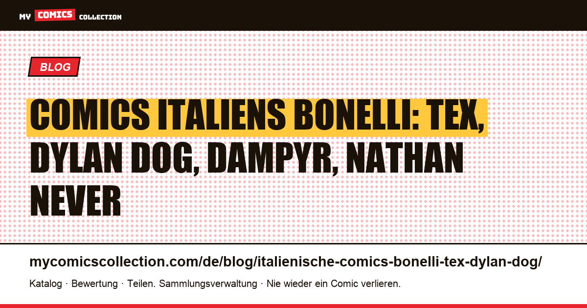 Comics italiens Bonelli: Tex, Dylan Dog, Dampyr, Nathan Never, Artikelillustration