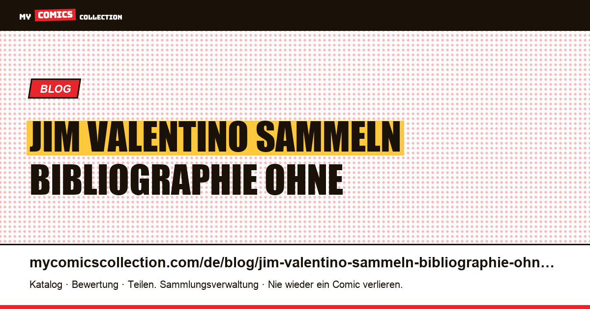 Jim Valentino sammeln: die Bibliographie ohne Höhepunkt — Artikelillustration