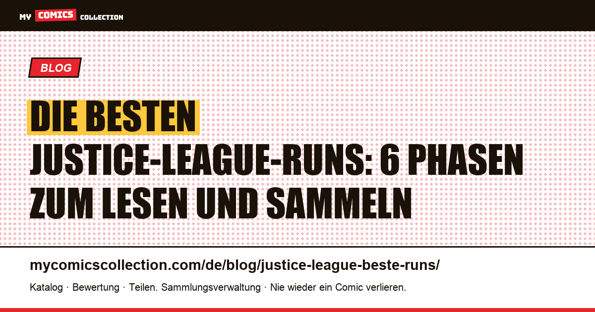 Die besten Justice-League-Runs: Rangliste der sechs Lesephasen, Artikelillustration