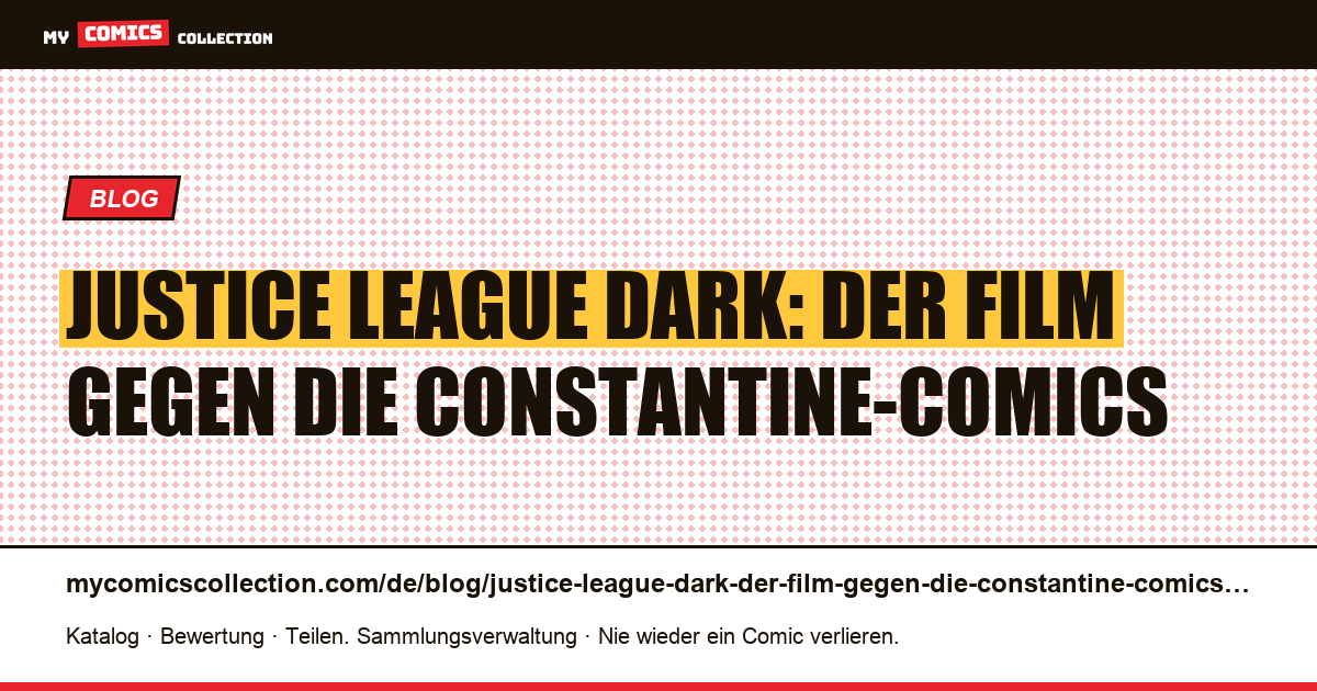 Justice League Dark: Der Film gegen die Constantine-Comics — Artikelillustration