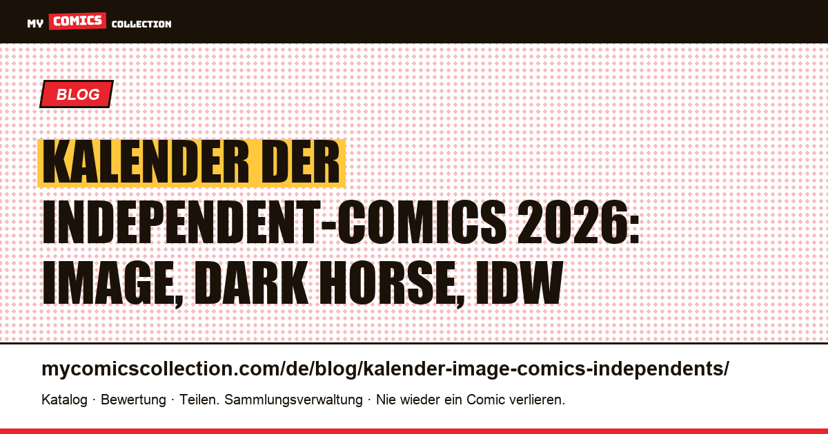 Kalender der Independent-Comics 2026: Image, Dark Horse, IDW & mehr, Artikelillustration