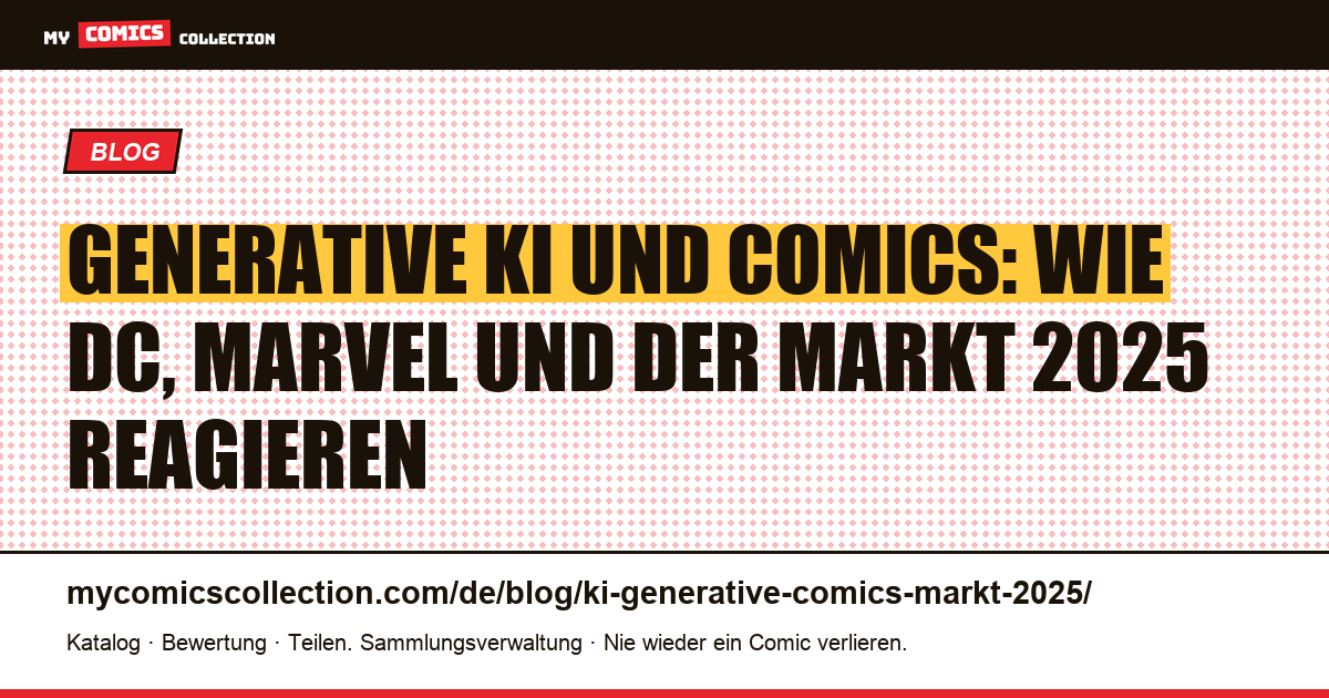 Generative KI und Comic-Markt 2025: DC-Verbot, Marvel-Haltung und Sammlerstrategie, Artikelillustration