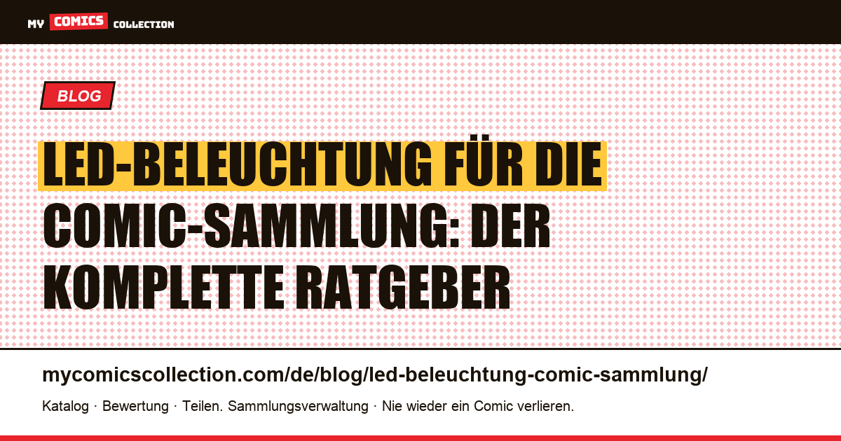 LED-Beleuchtung für die Comic-Sammlung: Spektrum, Lux und Schutz vor Lichtschäden, Artikelillustration