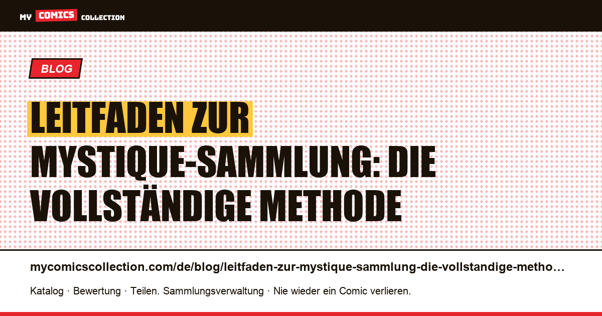 Leitfaden zur Mystique-Sammlung: Die vollständige Methode — Artikelillustration