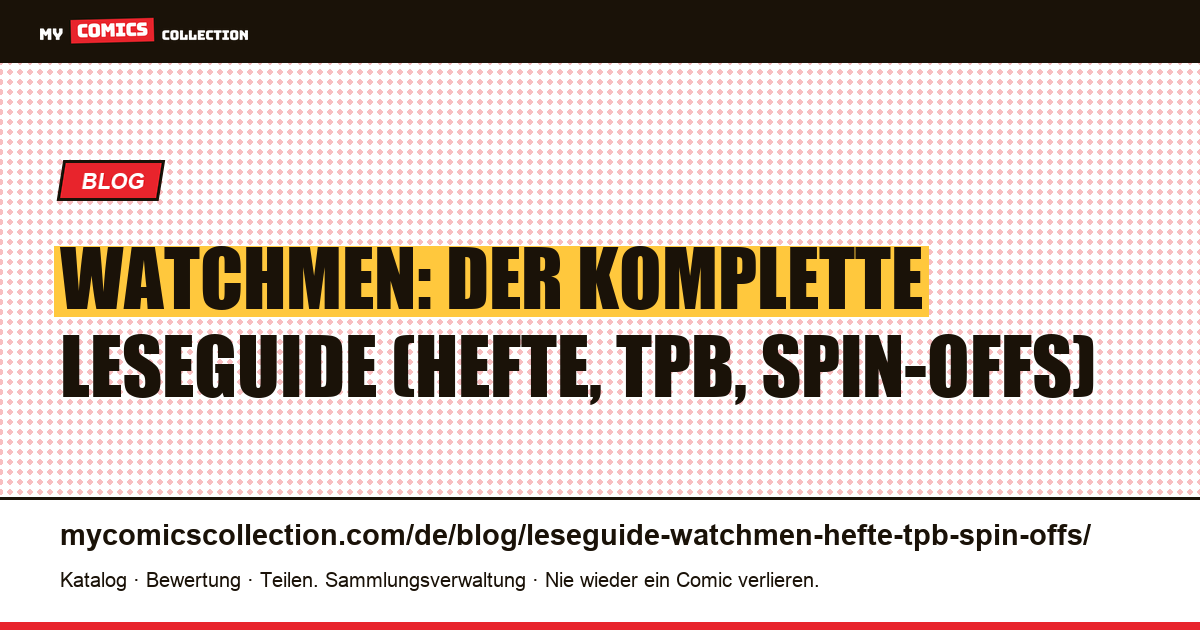 Leseguide Watchmen: Hefte, TPB, Back-Matter und Spin-offs, Artikelillustration