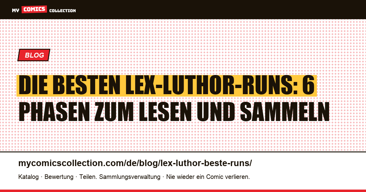 Die besten Lex-Luthor-Runs: Rangliste der sechs wichtigsten Lesephasen, Artikelillustration