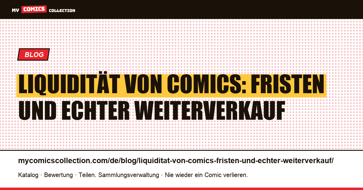 Liquidität von Comics: Fristen und echter Weiterverkauf — Artikelillustration
