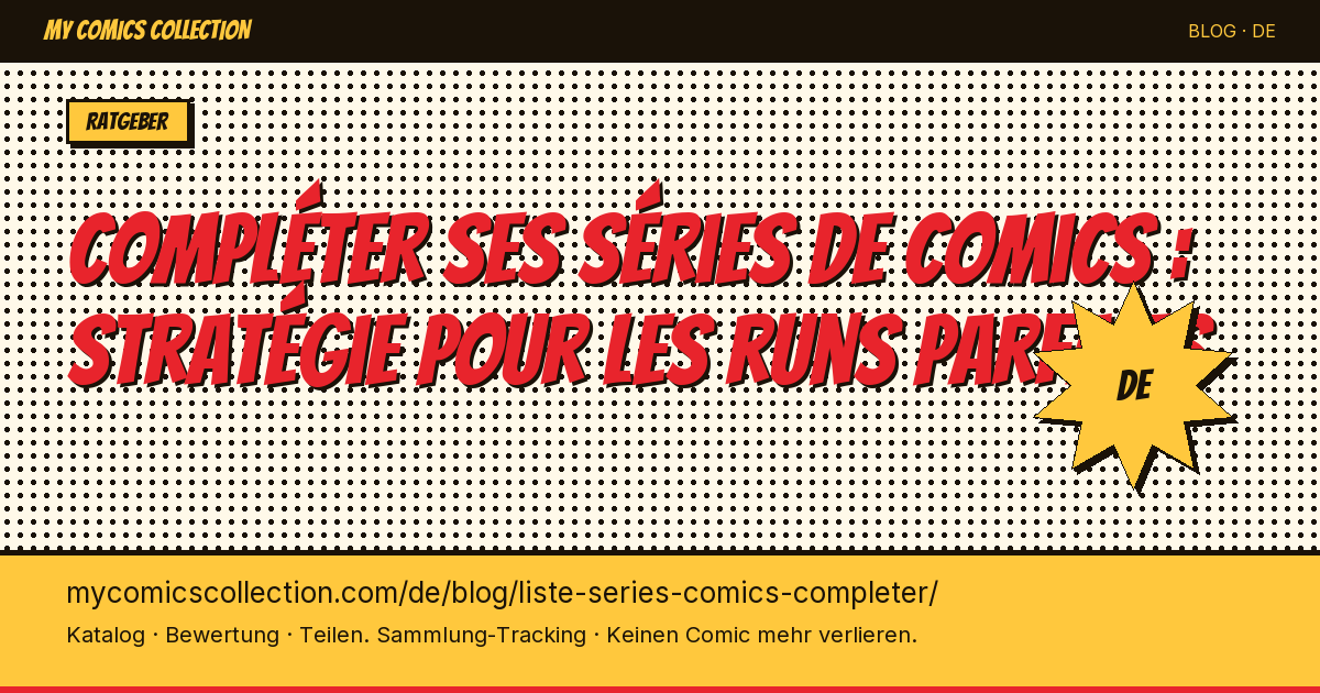 Comic-Serien komplettieren: Strategie für perfekte Runs — Artikelillustration